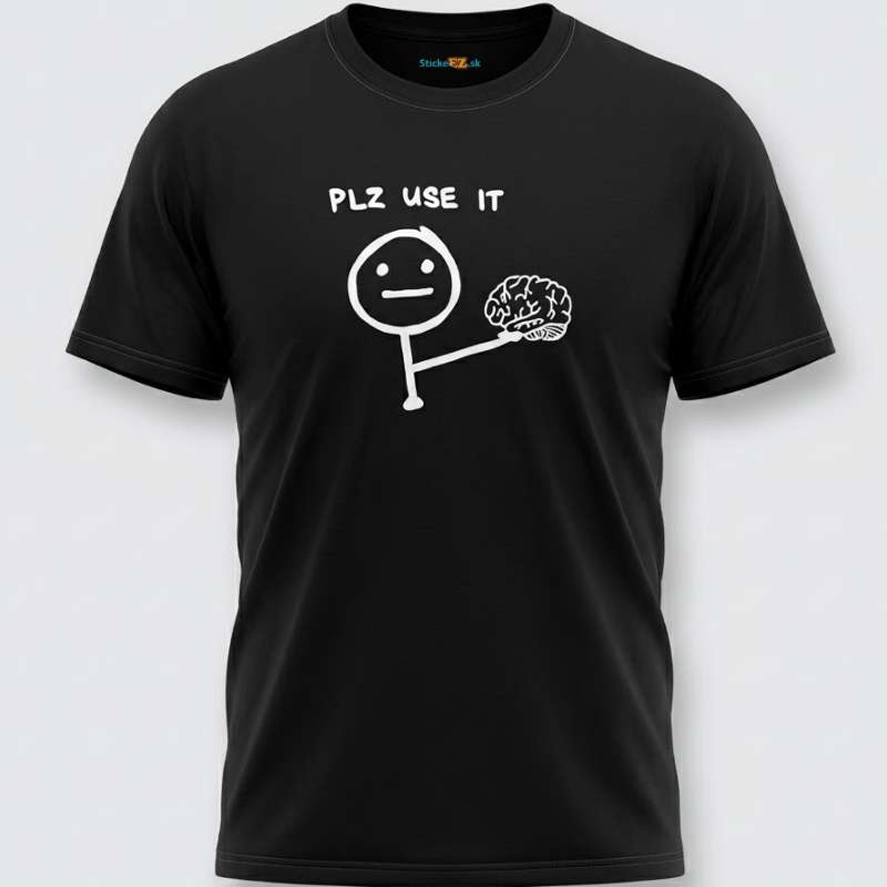 Tričko s DTF Potlačou Plz Use It